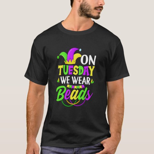 On Tuesday We Wear Beads Mardy Gras Celebrations p T-shirt (Voorkant)