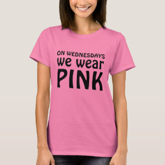 On Wednesdays we wear PINK T-shirt