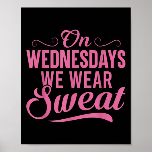 On Wednesdays We Wear Sweat Funny Workout Motivati Poster (Voorkant)