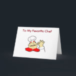 ON YOUR BIRTHDAY TO MY FAVOIRE CHEF KAART<br><div class="desc">TO MY FAVOIRE CHEF... I LOVE YOU ON YOUR BIRTHDAY AND EVERYDAY!</div>