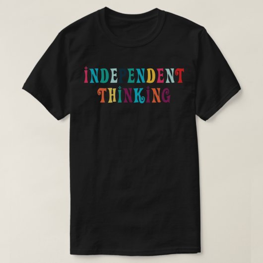 Onafhankelijk denken motivatie gezegde slogan 8 t-shirt (Design voorkant)