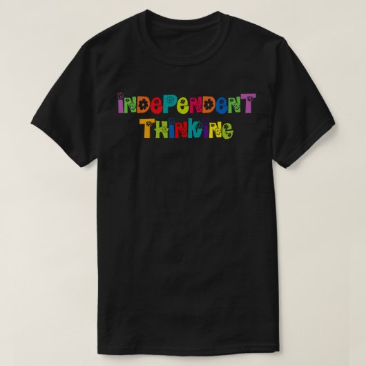 Onafhankelijk denken motivatie gezegde slogan 9 t-shirt (Design voorkant)