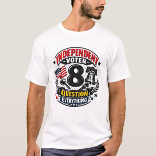 Onafhankelijke Kiezers – Vraag Alles Patriotisch T-shirt