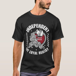 Onafhankelijke maar loyale realist t-shirt