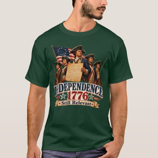 Onafhankelijkheid 1776 Nog Steeds Relevant Amerika T-shirt (Voorkant)