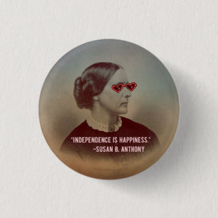 Onafhankelijkheid is Geluk Susan B. Anthony Quote Ronde Button 3,2 Cm