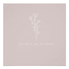 Onbekende mooie bloem zonder regen geen bloemen g perfect poster