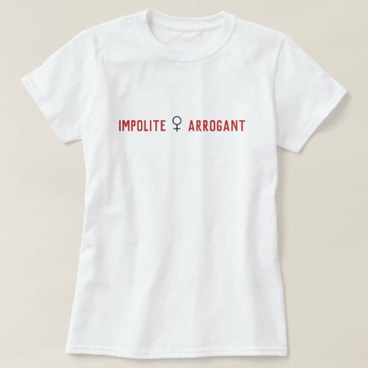 Onbeleefd arrogant vrouw symbool t-shirt (Design voorkant)