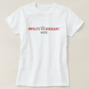 Onbeleefd arrogante vrouwen Stemsymbool Vrouw T-shirt