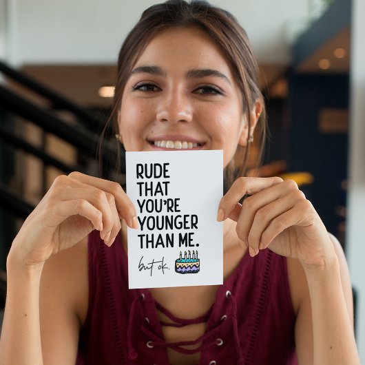 Onbeleefd Dat Je Jonger Bent Dan Ik Snarky Verjaar Kaart