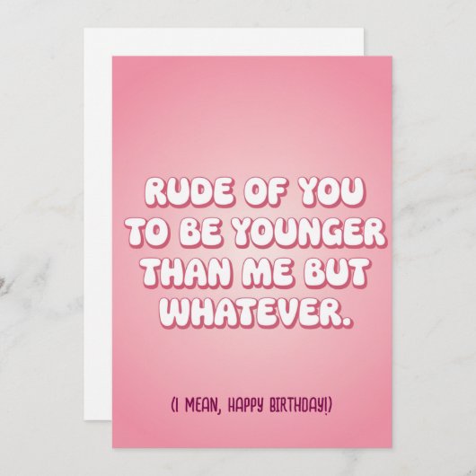 Onbeleefd van je om jonger te zijn dan ik, maar wa feestdagenkaart (Voorkant / Achterkant)