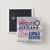 Onbeleefde Arrogante Vrouw Stemmen Biden Harris Vierkante Button 5,1 Cm (Voorkant /achterkant)