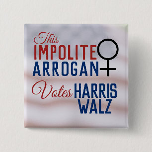 Onbeleefde arrogante vrouw stemt Harris Walz Vierkante Button 5,1 Cm