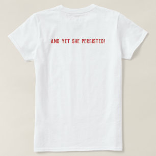 Onbeleefde arrogante vrouw toch bleef ze volharden t-shirt