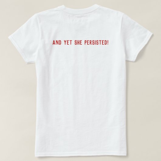 Onbeleefde arrogante vrouw toch bleef ze volharden t-shirt (Design achterkant)