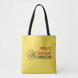 Onbeleefde arrogante vrouw volharden we tote bag
