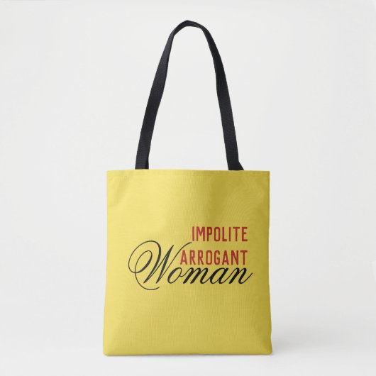 Onbeleefde arrogante vrouw volharden we tote bag (Voorkant)