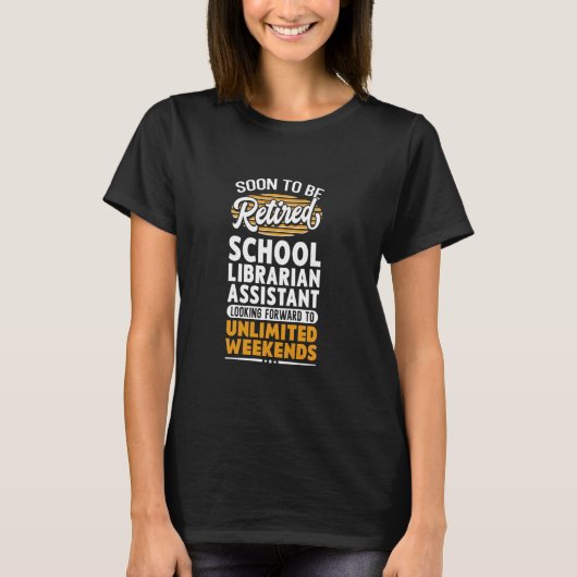 Onbeperkt Weekends Gepensioneerde School Librarian T-shirt (Voorkant)