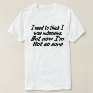Onbesliste Grappige Spreuk zwarte typografie  T-shirt