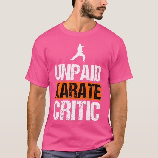 Onbetaalde Karate Criticus Grappig Sarcastisch Kar T-shirt (Voorkant)