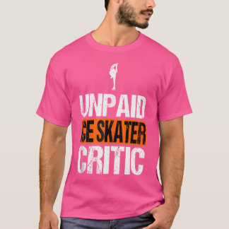 Onbetaalde kunstschaatskritiek Funny kunstschaatse T-shirt