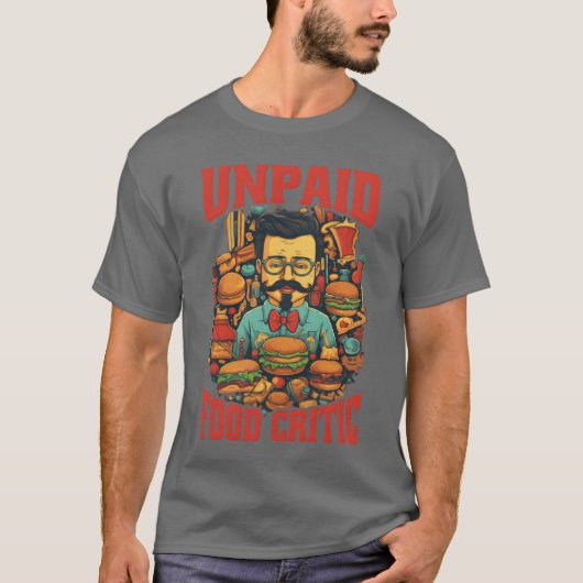 Onbetaalde voedselcriticus t-shirt (Voorkant)