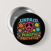 Onbetaalde Vreedzame Demonstrant Retro Vredesactiv Ronde Button 7,6 Cm (Voorkant /achterkant)