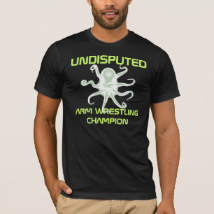 Onbetwiste Arm Wrestling Champion T-shirt
