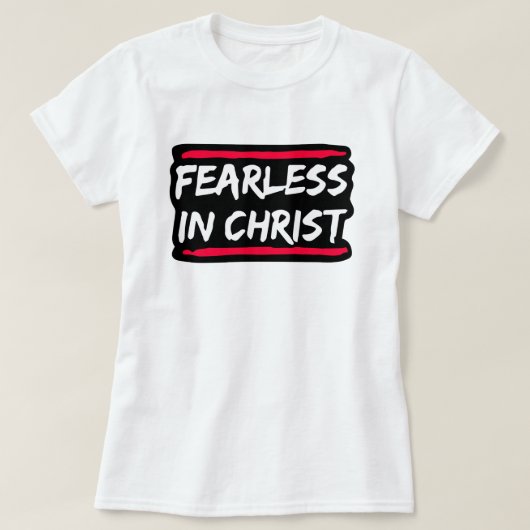 Onbevreesd in Christus T-shirt (Design voorkant)