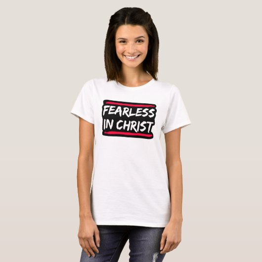 Onbevreesd in Christus T-shirt (Voorkant volledig)