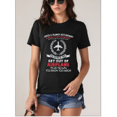 Once a Flight Attendant Always a Flight Attendant  T-shirt