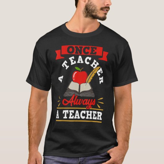 Once A Teacher Always A Teacher Teacher's Day T-shirt (Voorkant)