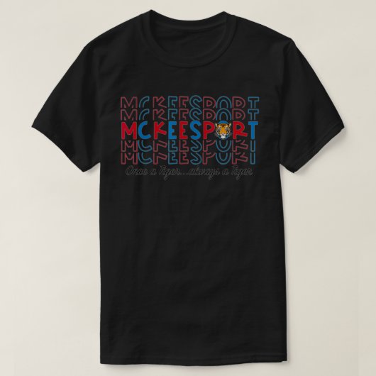 Once a Tiger always a tiger mckeesport  T-shirt (Design voorkant)