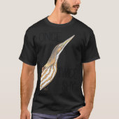 Once Bittern, Twice Shy (American Bittern)  T-shirt (Voorkant)
