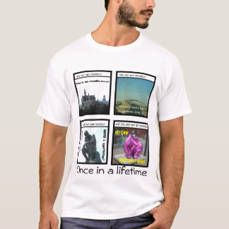once in a lifetime t-shirt