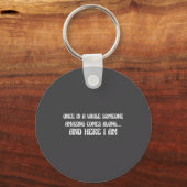 Once In While Someone Amazing Comes Along And Here Sleutelhanger (Voorkant)