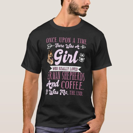 Once Upon A Time German Shepherd Coffee German She T-shirt (Voorkant)