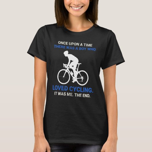 Once Upon A Time There Was A Boy Who Loved Cycling T-shirt (Voorkant)