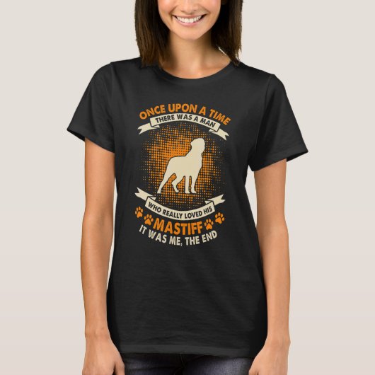 Once Upon Time There Was Man Mastiff 1 T-shirt (Voorkant)