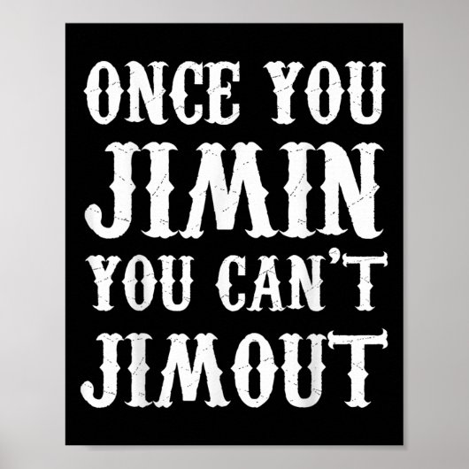 Once You Jimin You Can't Jimout  Poster (Voorkant)