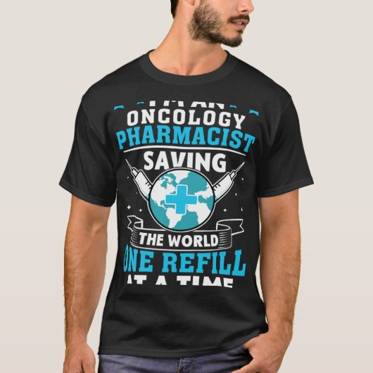 Oncologie apotheker Saving the World One Refill op T-shirt (Voorkant)