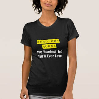 Oncologie verpleegster... moeilijkste baan waar je t-shirt