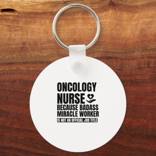 Oncologie verpleegster omdat badass mirakelwerker  sleutelhanger (Voorkant)