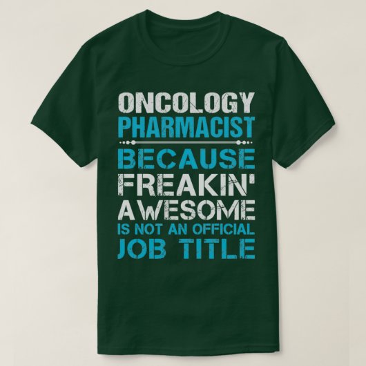 Oncology Pharmacist Freaking Geweldige job Gift It T-shirt (Design voorkant)