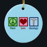 Oncoloog Kantoor vredesliefhebber Keramisch Ornament<br><div class="desc">Een mooi oncoloog cadeau met een vredesteken,  hart en het medische kaducse symbool. Peace Love Oncology. De geweldige artsen steunen op het gebied van genezing en hulp aan kankerpatiënten.</div>