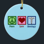 Oncoloog Kantoor vredesliefhebber Keramisch Ornament<br><div class="desc">Een mooi oncoloog cadeau met een vredesteken,  hart en het medische kaducse symbool. Peace Love Oncology. De geweldige artsen steunen op het gebied van genezing en hulp aan kankerpatiënten.</div>