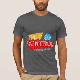 Oncontroleerbaar – Krachtige typografie statement T-shirt