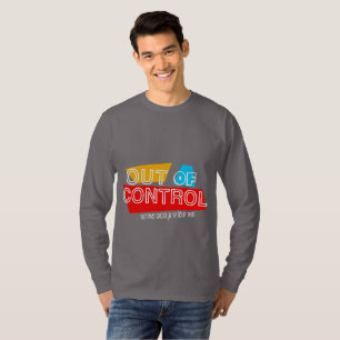 Oncontroleerbaar – Krachtige typografie Statement T-shirt