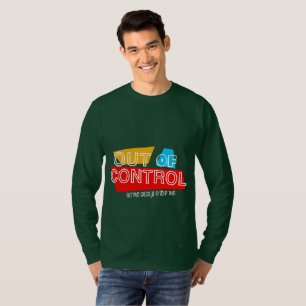 Oncontroleerbaar – Krachtige typografie Statement  T-shirt