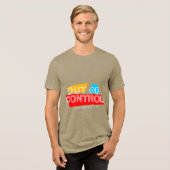 Oncontroleerbaar – Krachtige typografie Statement Tri-Blend Shirt (Voorkant volledig)